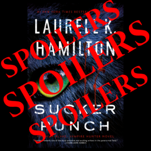 Sucker Punch Spoiler Thread Replies - Laurell K. Hamilton